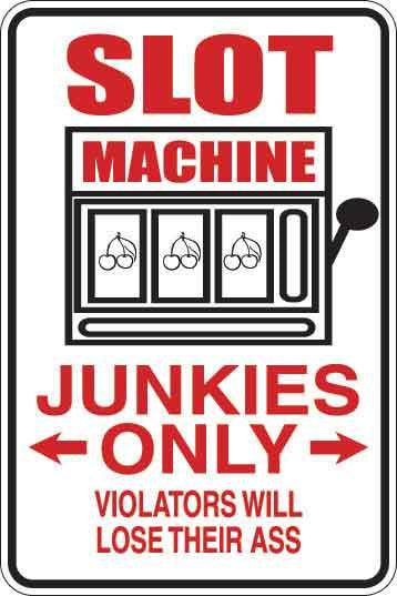 Slot Machine Junkies Only Sign Decal