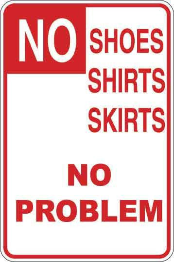 No Shoes Shirts Skirts Sign Decal