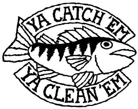 Ya Catch Em Ya Clean Em Decal
