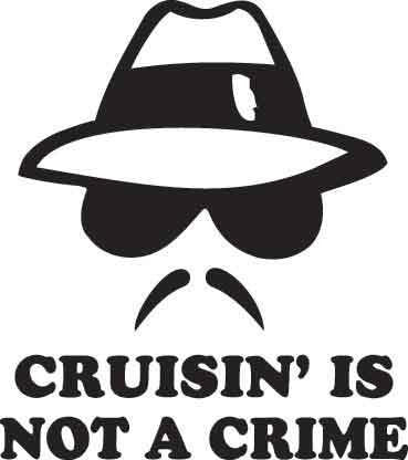 Cruisin Is Not A Crime Decal