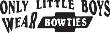 Only Little Boys Wear Bowties Decal