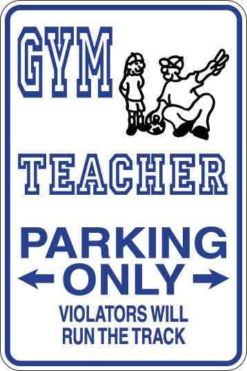 Gym Teacher Parking Only Sign Decal